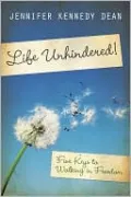 Life Unhindered!: Five Keys to Walking in Freedom