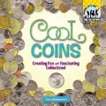Cool Coins: Creating Fun and Fascinating Collections