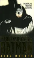 The Forensic Files of Batman