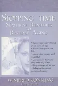 Stopping Time: Natural Remedies to Reverse Aging