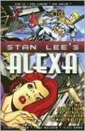 Stan Lee's Alexa, Volume 1: The New Series from the World's Most Popular Comic Writer
