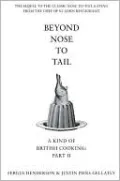 Beyond Nose to Tail: More Omnivorous Recipes for the Adventurous Cook
