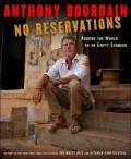 No Reservations: Around the World on an Empty Stomach