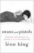 Swans and Pistols: Modeling, Motherhood, and Making It in the Me Generation