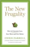 The New Frugality: How to Consume Less, Save More, and Live Better