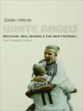 White Angels: Beckham, the Real Madrid, and the New Football