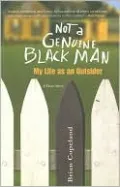 Not a Genuine Black Man: My Life as an Outsider