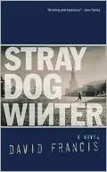 Stray Dog Winter: A Novel