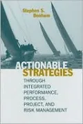 Actionable Strategies Through Integrated Performance, Process, Project, and Risk Management