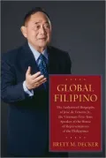 Global Filipino: The Authorized Biography of Jose de Venecia