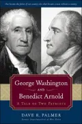 George Washington and Benedict Arnold: A Tale of Two Patriots