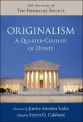 Originalism: A Quarter-Century of Debate