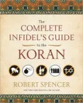 The Complete Infidel's Guide to the Koran