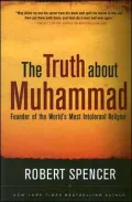 The Truth About Muhammad: Founder of the World's Most Intolerant Religion