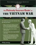 The Politically Incorrect Guide to the Vietnam War