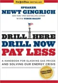 Drill Here, Drill Now, Pay Less: A Handbook for Slashing Gas Prices and Solving Our Energy Crisis