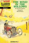 The Wind in the Willows (Papercutz Classics Illustrated Series)
