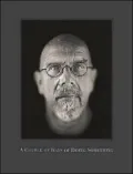 Chuck Close : A Couple of Ways of Doing Something