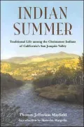 Indian Summer: Traditional Life Among the Choinumne Indians of California's San Joaquin Valley
