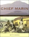 Chief Marin: Leader, Rebel, and Legend, a History of Marin County's Namesake and His People