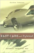 Fast Cars and Frybread: Reports from the Rez