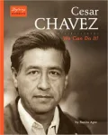 Cesar Chavez: We Can Do It!
