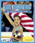 Ice Skating: The Incredible Michelle Kwan