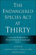The Endangered Species Act at Thirty: Conserving Biodiversity in Human-Dominated Landscapes; Volume 2