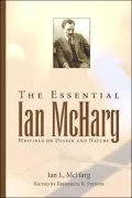 The Essential Ian Mcharg: Writings on Design and Nature