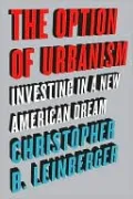 The Option of Urbanism: Investing in a New American Dream