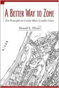 A Better Way to Zone: Ten Principles to Create More Livable Cities
