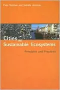Cities as Sustainable Ecosystems: Principles and Practices