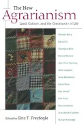 The New Agrarianism: Land, Culture, and the Community of Life