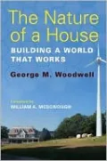 The Nature of a House: Building a World that Works