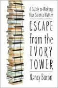 Escape from the Ivory Tower: A Guide to Making Your Science Matter