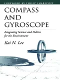 Compass and Gyroscope: Integrating Science And Politics For The Environment