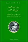 Cinderella's Gold Slipper : Spiritual Symbolism in the Grimms' Tales
