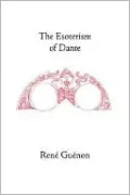 The Esoterism Of Dante