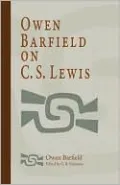 Owen Barfield On C. S. Lewis