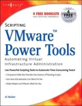 Scripting VMware Power Tools : Automating Virtual Infrastructure Administration