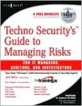 Techno Security's Guide to Managing Risks for IT Managers, Auditors, and Investigators