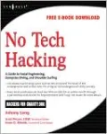 No Tech Hacking: A Guide to Social Engineering, Dumpster Diving, and Shoulder Surfing