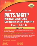 The Real Mcts/Mcitp Exam 70-640 Prep Kit: Independent and Complete Self-Paced Solutions