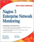 Nagios 3 Enterprise Network Monitoring: Including Plug-Ins and Hardware Devices