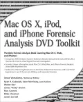 Mac OS X, iPod, and iPhone Forensic Analysis DVD Toolkit