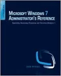 Microsoft Windows 7 Administrator's Reference: Upgrading, Deploying, Managing, and Securing Windows 7