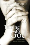 Talking to God: What the Bible Teaches about Prayer