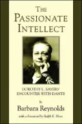 The Passionate Intellect: Dorothy L. Sayers' Encounter with Dante