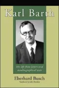 Karl Barth: His Life from Letters and Autobiographical Texts
