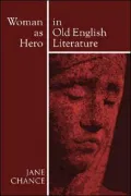 Woman As Hero in Old English Literature